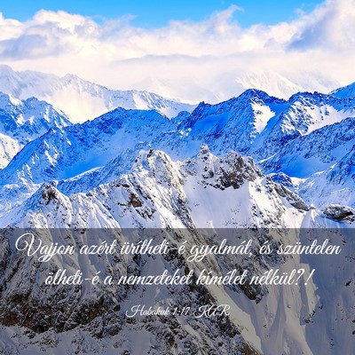 Picture 03 - Habakuk 1:17 KAR - Vajjon azért ürítheti-é gyalmát, és - Bible Verse Picture