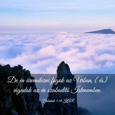 Picture 03 - Habakuk 3:18 KAR - De én örvendezni fogok az Úrban, [és] - Bible Verse Picture