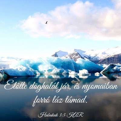 Picture 03 - Habakuk 3:5 KAR - Elõtte döghalál jár, és nyomaiban forró - Bible Verse Picture