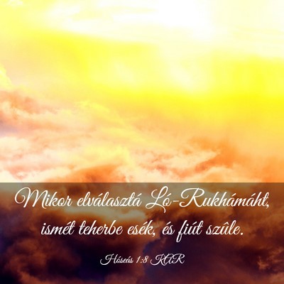 Picture 03 - Hóseás 1:8 KAR - Mikor elválasztá Ló-Rukhámáht, ismét - Bible Verse Picture