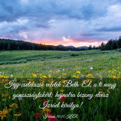 Picture 03 - Hóseás 10:15 KAR - Így cselekszik veletek Beth-El, a ti nagy - Bible Verse Picture