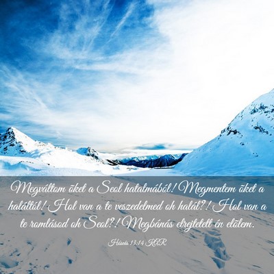 Picture 03 - Hóseás 13:14 KAR - Megváltom õket a Seol hatalmából! Megmentem - Bible Verse Picture
