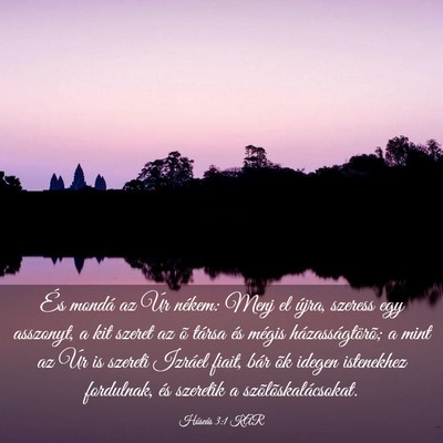 Picture 03 - Hóseás 3:1 KAR - És mondá az Úr nékem: Menj el újra, szeress - Bible Verse Picture