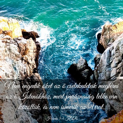 Picture 03 - Hóseás 5:4 KAR - Nem engedik õket az õ cselekedeteik megtérni - Bible Verse Picture