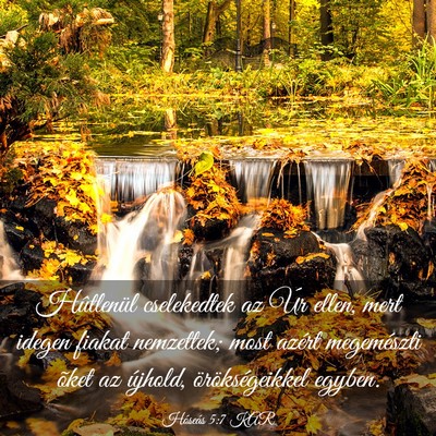 Picture 03 - Hóseás 5:7 KAR - Hûtlenül cselekedtek az Úr ellen, mert idegen - Bible Verse Picture