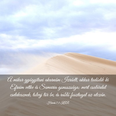 Picture 03 - Hóseás 7:1 KAR - A mikor gyógyítani akarnám Izráelt, akkor - Bible Verse Picture