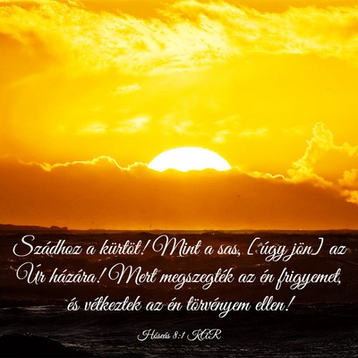 Picture 03 - Hóseás 8:1 KAR - Szádhoz a kürtöt! Mint a sas, [úgy jön] az - Bible Verse Picture