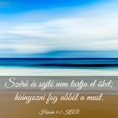 Picture 03 - Hóseás 9:2 KAR - Szérû és sajtó nem tartja el õket; - Bible Verse Picture