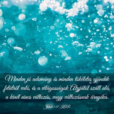 Picture 03 - Jakab 1:17 KAR - Minden jó adomány és minden tökéletes - Bible Verse Picture