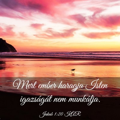Picture 03 - Jakab 1:20 KAR - Mert ember haragja Isten igazságát nem - Bible Verse Picture