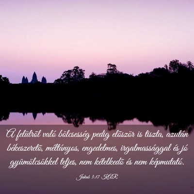 Picture 03 - Jakab 3:17 KAR - A felülrõl való bölcsesség pedig elõször - Bible Verse Picture
