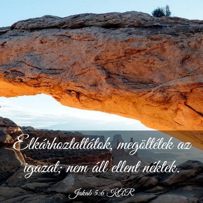 Picture 03 - Jakab 5:6 KAR - Elkárhoztattátok, megöltétek az igazat; nem - Bible Verse Picture