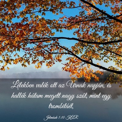 Picture 03 - Jelenések 1:10 KAR - Lélekben valék ott az Úrnak napján, és - Bible Verse Picture