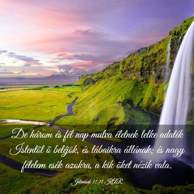 Picture 03 - Jelenések 11:11 KAR - De három és fél nap mulva életnek lelke - Bible Verse Picture