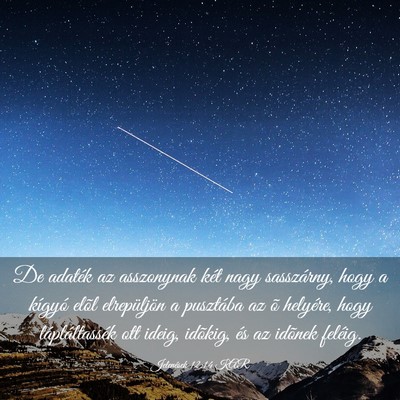 Picture 03 - Jelenések 12:14 KAR - De adaték az asszonynak két nagy sasszárny, - Bible Verse Picture