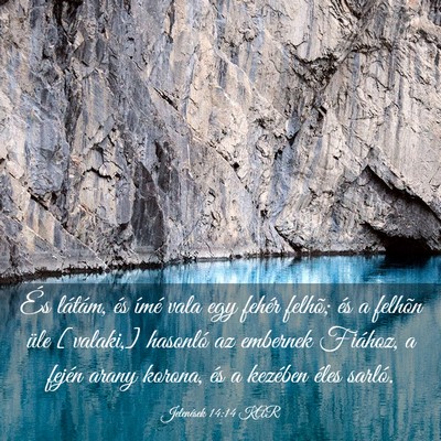 Picture 03 - Jelenések 14:14 KAR - És látám, és ímé vala egy fehér felhõ; - Bible Verse Picture