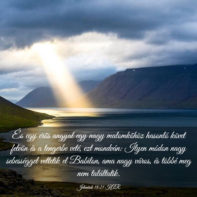 Picture 03 - Jelenések 18:21 KAR - És egy erõs angyal egy nagy malomkõhöz - Bible Verse Picture