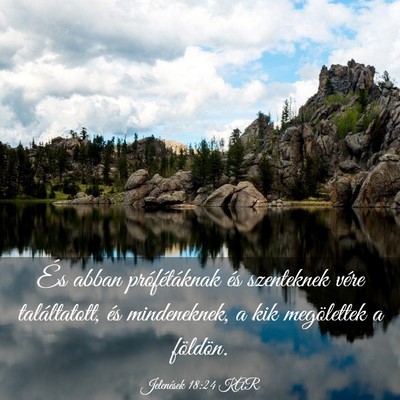 Picture 03 - Jelenések 18:24 KAR - És abban prófétáknak és szenteknek vére - Bible Verse Picture