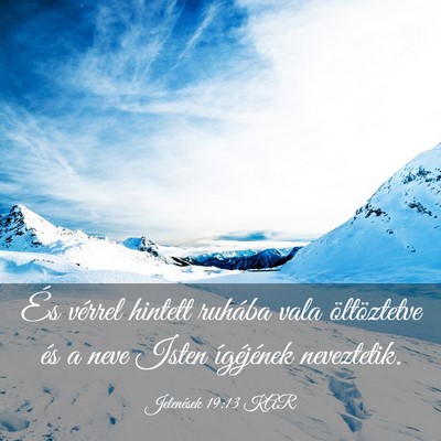 Picture 03 - Jelenések 19:13 KAR - És vérrel hintett ruhába vala öltöztetve és - Bible Verse Picture