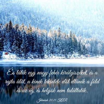 Picture 03 - Jelenések 20:11 KAR - És láték egy nagy fehér királyiszéket, és - Bible Verse Picture
