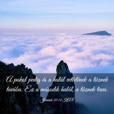 Picture 03 - Jelenések 20:14 KAR - A pokol pedig és a halál vettetének a tûznek - Bible Verse Picture