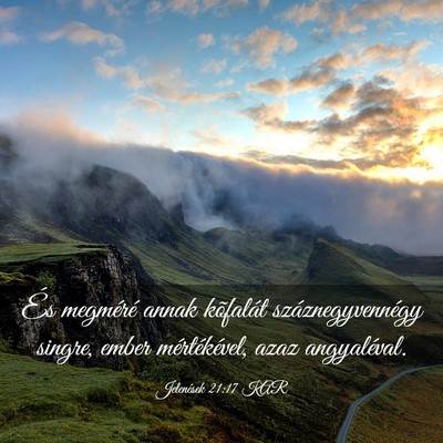 Picture 03 - Jelenések 21:17 KAR - És megméré annak kõfalát száznegyvennégy - Bible Verse Picture