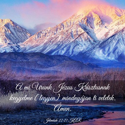 Picture 03 - Jelenések 22:21 KAR - A mi Urunk Jézus Krisztusnak kegyelme [legyen] - Bible Verse Picture