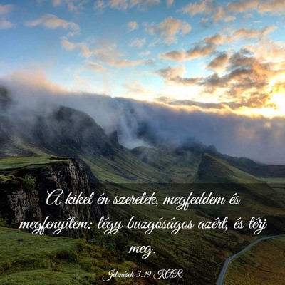Picture 03 - Jelenések 3:19 KAR - A kiket én szeretek, megfeddem és megfenyítem: - Bible Verse Picture