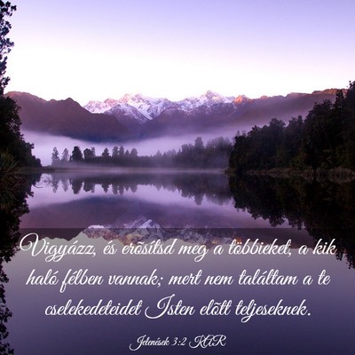 Picture 03 - Jelenések 3:2 KAR - Vigyázz, és erõsítsd meg a többieket, a kik - Bible Verse Picture