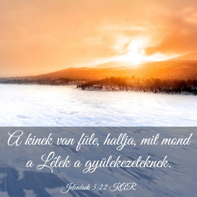 Picture 03 - Jelenések 3:22 KAR - A kinek van füle, hallja, mit mond a Lélek a - Bible Verse Picture