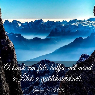 Picture 03 - Jelenések 3:6 KAR - A kinek van füle, hallja, mit mond a Lélek a - Bible Verse Picture