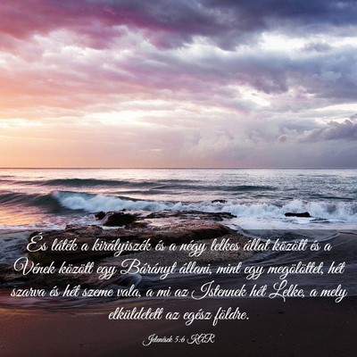 Picture 03 - Jelenések 5:6 KAR - És láték a királyiszék és a négy lelkes - Bible Verse Picture
