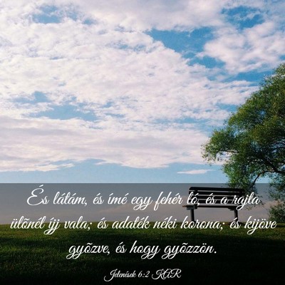Picture 03 - Jelenések 6:2 KAR - És látám, és ímé egy fehér ló, és a - Bible Verse Picture