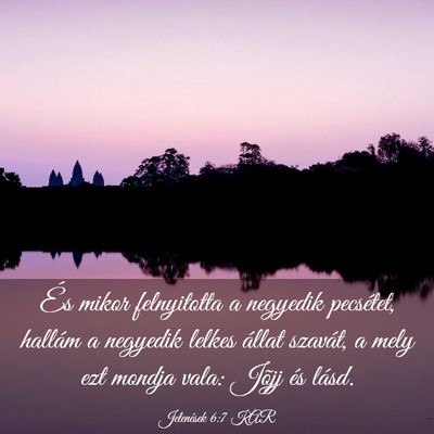 Picture 03 - Jelenések 6:7 KAR - És mikor felnyitotta a negyedik pecsétet, - Bible Verse Picture
