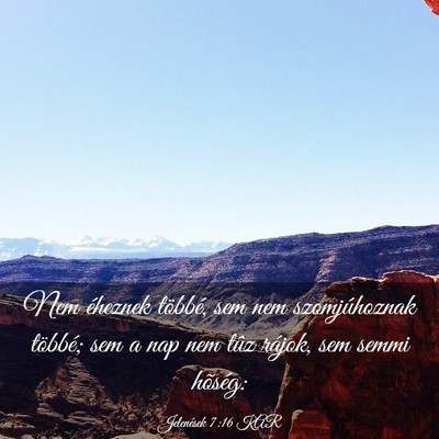 Picture 03 - Jelenések 7:16 KAR - Nem éheznek többé, sem nem szomjúhoznak - Bible Verse Picture