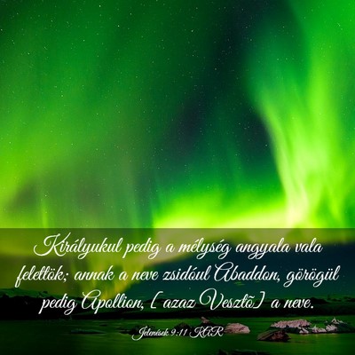 Picture 03 - Jelenések 9:11 KAR - Királyukul pedig a mélység angyala vala - Bible Verse Picture
