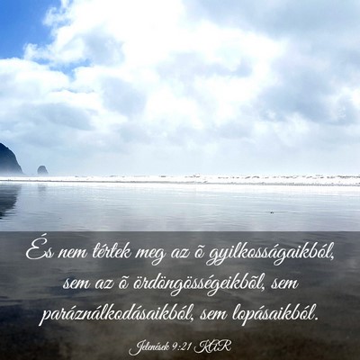 Picture 03 - Jelenések 9:21 KAR - És nem tértek meg az õ gyilkosságaikból, sem - Bible Verse Picture