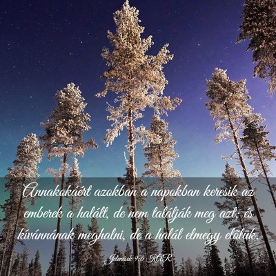 Picture 03 - Jelenések 9:6 KAR - Annakokáért azokban a napokban keresik az - Bible Verse Picture