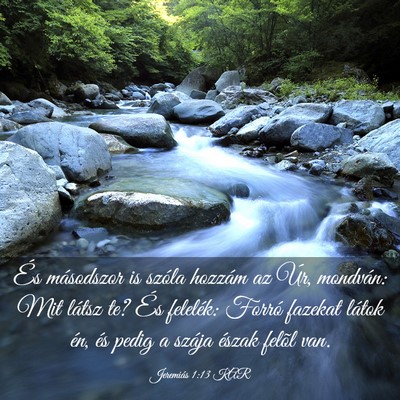 Picture 03 - Jeremiás 1:13 KAR - És másodszor is szóla hozzám az Úr, - Bible Verse Picture