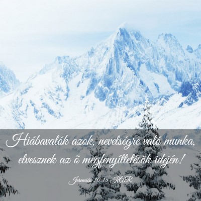 Picture 03 - Jeremiás 10:15 KAR - Hiábavalók azok, nevetségre való munka, - Bible Verse Picture