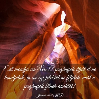 Picture 03 - Jeremiás 10:2 KAR - Ezt mondja az Úr: A pogányok útját el ne - Bible Verse Picture