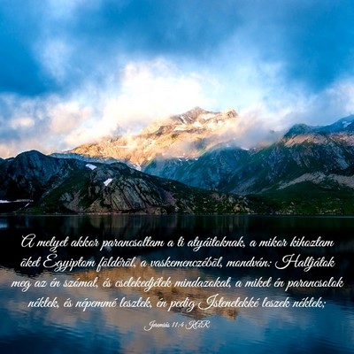 Picture 03 - Jeremiás 11:4 KAR - A melyet akkor parancsoltam a ti atyáitoknak, a - Bible Verse Picture