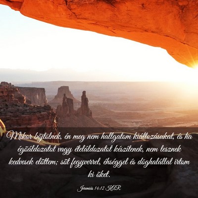 Picture 03 - Jeremiás 14:12 KAR - Mikor bõjtölnek, én meg nem hallgatom - Bible Verse Picture