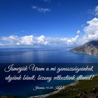 Picture 03 - Jeremiás 14:20 KAR - Ismerjük Uram a mi gonoszságainkat, atyáink - Bible Verse Picture