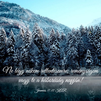 Picture 03 - Jeremiás 17:17 KAR - Ne légy nékem rettentésemre: reménységem - Bible Verse Picture