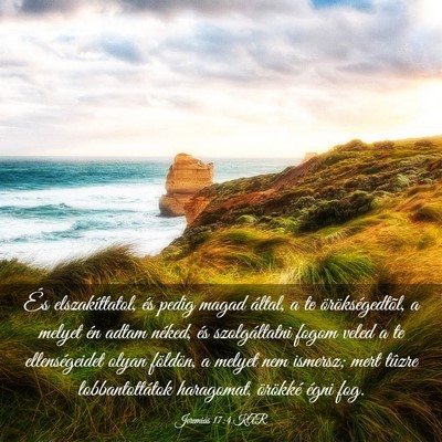 Picture 03 - Jeremiás 17:4 KAR - És elszakíttatol, és pedig magad által, a te - Bible Verse Picture