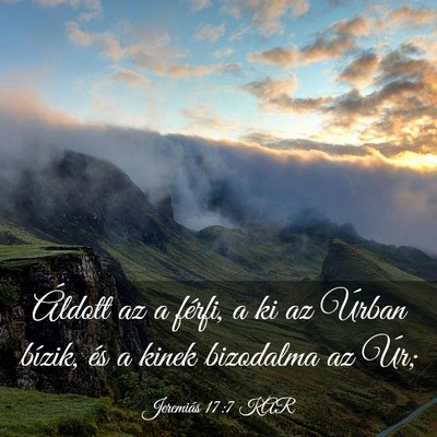 Picture 03 - Jeremiás 17:7 KAR - Áldott az a férfi, a ki az Úrban bízik, és a - Bible Verse Picture