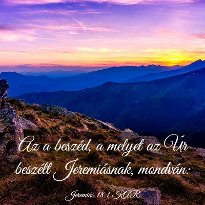 Picture 03 - Jeremiás 18:1 KAR - Az a beszéd, a melyet az Úr beszélt - Bible Verse Picture