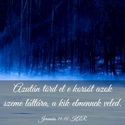 Picture 03 - Jeremiás 19:10 KAR - Azután törd el e korsót azok szeme láttára, - Bible Verse Picture
