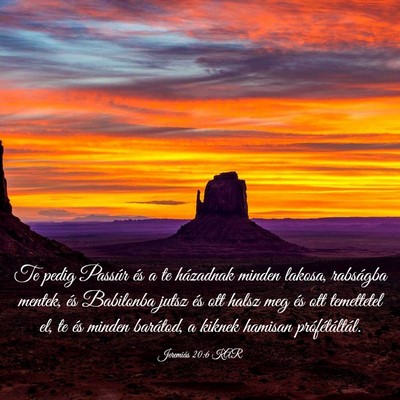 Picture 03 - Jeremiás 20:6 KAR - Te pedig Passúr és a te házadnak minden - Bible Verse Picture